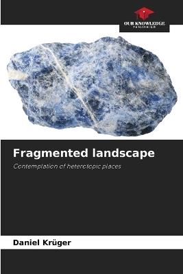 Fragmented landscape - Daniel Krüger - cover