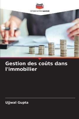 Gestion des coûts dans l'immobilier - Ujjwal Gupta - cover