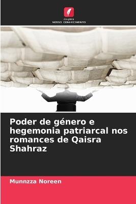 Poder de género e hegemonia patriarcal nos romances de Qaisra Shahraz - Munnzza Noreen - cover