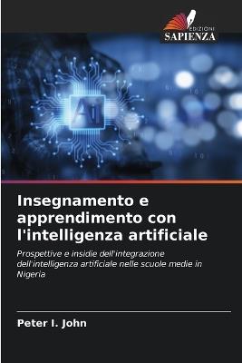 Insegnamento e apprendimento con l'intelligenza artificiale - Peter I John - cover