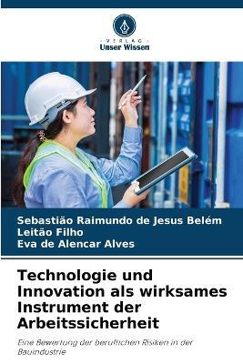 Technologie und Innovation als wirksames Instrument der Arbeitssicherheit - Sebastião Raimundo de Jesus Belém,Leitão Filho,Eva de Alencar Alves - cover