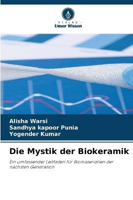 Die Mystik der Biokeramik - Alisha Warsi,Sandhya Kapoor Punia,Yogender Kumar - cover