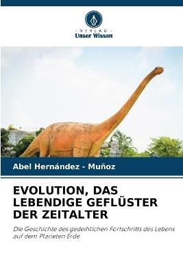 Evolution, Das Lebendige Geflüster Der Zeitalter - Abel Hernandez - Muñoz - cover