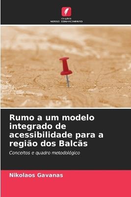 Rumo a um modelo integrado de acessibilidade para a região dos Balcãs - Nikolaos Gavanas - cover