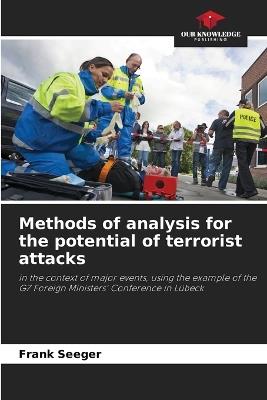 Methods of analysis for the potential of terrorist attacks - Frank Seeger - cover