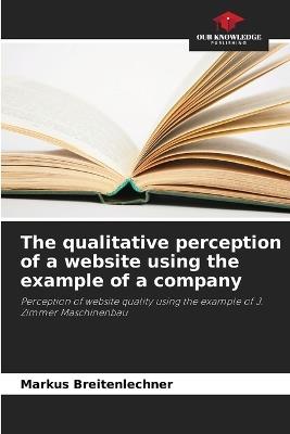 The qualitative perception of a website using the example of a company - Markus Breitenlechner - cover