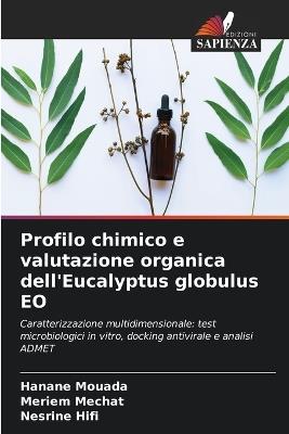 Profilo chimico e valutazione organica dell'Eucalyptus globulus EO - Hanane Mouada,Meriem Mechat,Nesrine Hifi - cover