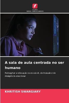A sala de aula centrada no ser humano - Khritish Swargiary - cover