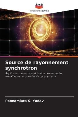 Source de rayonnement synchrotron - Poonamlata S Yadav - cover