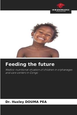 Feeding the future - Huxley Douma Pea - cover