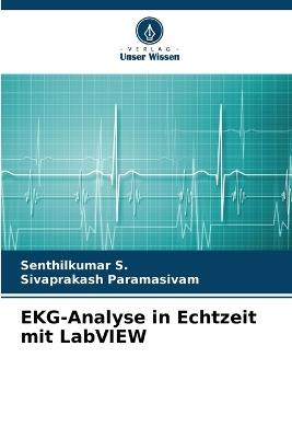 EKG-Analyse in Echtzeit mit LabVIEW - Senthilkumar S,Sivaprakash Paramasivam - cover