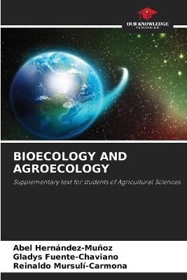 Bioecology and Agroecology - Abel Hernández-Muñoz,Gladys Fuente-Chaviano,Reinaldo Mursulí-Carmona - cover