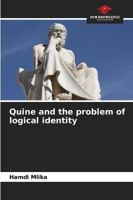 Quine and the problem of logical identity - Hamdi Mlika - cover
