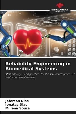 Reliability Engineering in Biomedical Systems - Jeferson Dias,Jonatas Dias,Millena Souza - cover