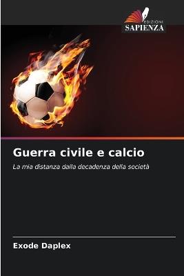 Guerra civile e calcio - Exode Daplex - cover