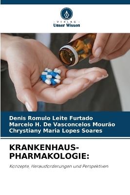 Krankenhaus-Pharmakologie - Denis Romulo Leite Furtado,Marcelo H de Vasconcelos Mourão,Chrystiany Maria Lopes Soares - cover