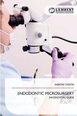Endodontic Microsurgery - Aarathy Syanth - cover