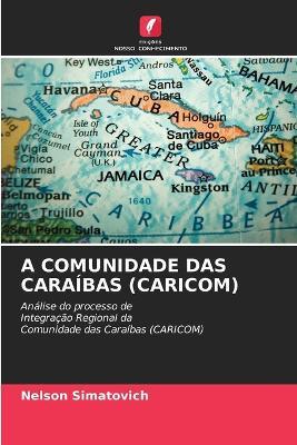 A Comunidade Das Caraíbas (Caricom) - Nelson Simatovich - cover