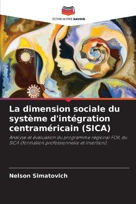 La dimension sociale du système d'intégration centraméricain (SICA) - Nelson Simatovich - cover