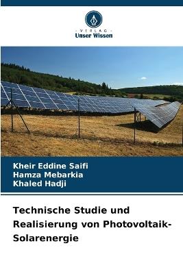 Technische Studie und Realisierung von Photovoltaik-Solarenergie - Kheir Eddine Saifi,Hamza Mebarkia,Khaled Hadji - cover