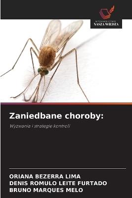 Zaniedbane choroby - Oriana Bezerra Lima,Denis Romulo Leite Furtado,Bruno Marques Melo - cover