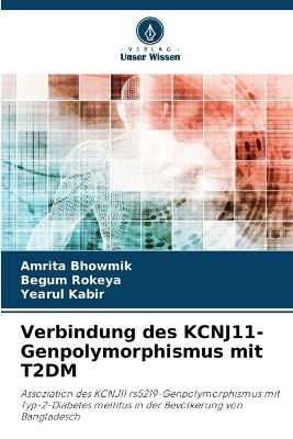 Verbindung des KCNJ11-Genpolymorphismus mit T2DM - Amrita Bhowmik,Begum Rokeya,Yearul Kabir - cover