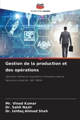Gestion de la production et des opérations - Vinod Kumar,Sahil Nazir,Ishfaq Ahmad Shah - cover
