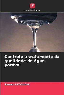 Controlo e tratamento da qualidade da água potável - Sanae Fetouani - cover