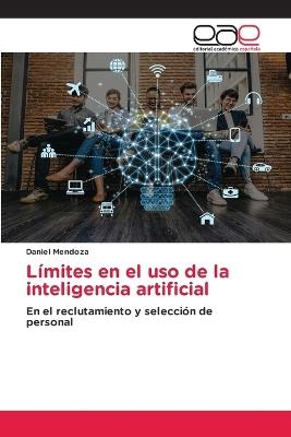 Límites en el uso de la inteligencia artificial - Daniel Mendoza - cover