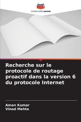 Recherche sur le protocole de routage proactif dans la version 6 du protocole Internet - Aman Kumar,Vinod Mehta - cover