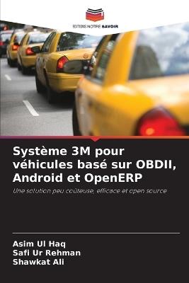Système 3M pour véhicules basé sur OBDII, Android et OpenERP - Asim Ul Haq,Safi Ur Rehman,Shawkat Ali - cover