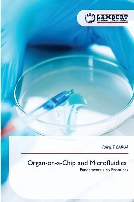 Organ-on-a-Chip and Microfluidics - Ranjit Barua - cover