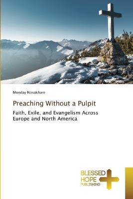 Preaching Without a Pulpit - Monday Nosakhare - cover
