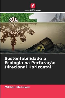 Sustentabilidade e Ecologia na Perfuração Direcional Horizontal - Mikhail Melnikov - cover