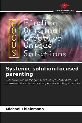 Systemic solution-focused parenting - Michael Thielemann - cover
