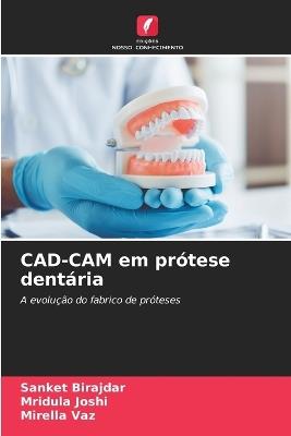 CAD-CAM em prótese dentária - Sanket Birajdar,Mridula Joshi,Mirella Vaz - cover