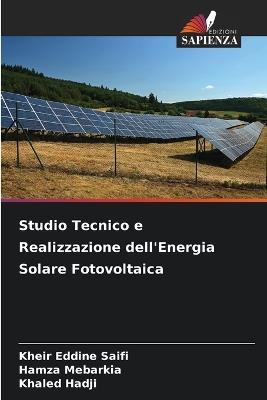 Studio Tecnico e Realizzazione dell'Energia Solare Fotovoltaica - Kheir Eddine Saifi,Hamza Mebarkia,Khaled Hadji - cover