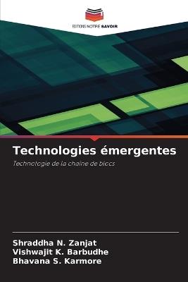Technologies émergentes - Shraddha N Zanjat,Vishwajit K Barbudhe,Bhavana S Karmore - cover