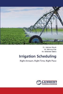 Irrigation Scheduling - Uddipta Ghosh,Mrinmoy Pan,Abhishek Mallick - cover