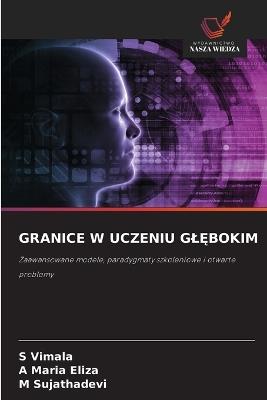 Granice W Uczeniu GlĘbokim - S Vimala,A Maria Eliza,M Sujathadevi - cover