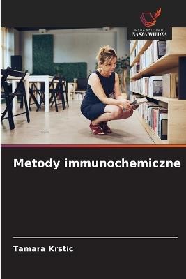 Metody immunochemiczne - Tamara Krstic - cover