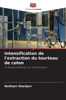 Intensification de l'extraction du tourteau de coton - Nodirjon Sharipov - cover