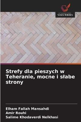 Strefy dla pieszych w Teheranie, mocne i slabe strony - Elham Fallah Mansahdi,Amir Rouhi,Salime Khodaverdi Nelkhasi - cover