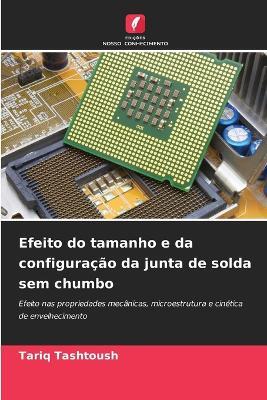 Efeito do tamanho e da configuração da junta de solda sem chumbo - Tariq Tashtoush - cover