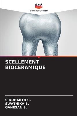 Scellement Biocéramique - Siddharth C,Swathika B,Ganesan S - cover
