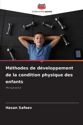 Méthodes de développement de la condition physique des enfants - Hasan Safoev - cover