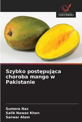 Szybko postępująca choroba mango w Pakistanie - Sumera Naz,Salik Nawaz Khan,Sarwar Alam - cover