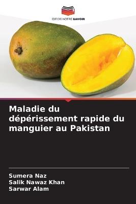 Maladie du dépérissement rapide du manguier au Pakistan - Sumera Naz,Salik Nawaz Khan,Sarwar Alam - cover