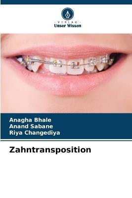 Zahntransposition - Anagha Bhale,Anand Sabane,Riya Changediya - cover
