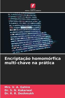 Encriptação homomórfica multi-chave na prática - V A Gahire,S N Kakarwal,R R Deshmukh - cover